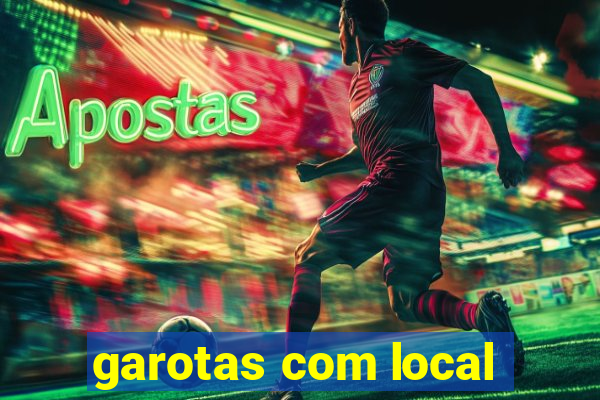 garotas com local